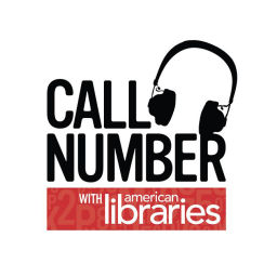 Podcast thumbnail for Call Number with American Libraries Podcast
