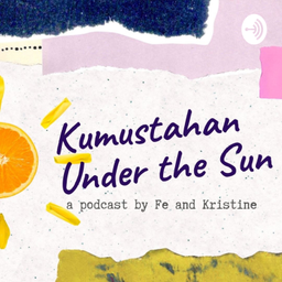 Podcast thumbnail for Kumustahan Under the Sun