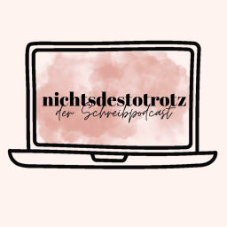 Podcast thumbnail for nichtsdestotrotz - der Schreibpodcast