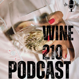 Podcast thumbnail for Wine 210 The Podcast