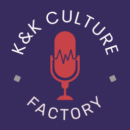 Podcast thumbnail for K&K Culture Factory