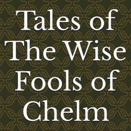 Podcast thumbnail for Tales of The Wise Fools of Chelm