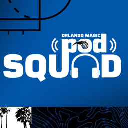 Podcast thumbnail for Orlando Magic Pod Squad