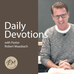 Podcast thumbnail for Daily Devotions With Pastor Robert Maasbach