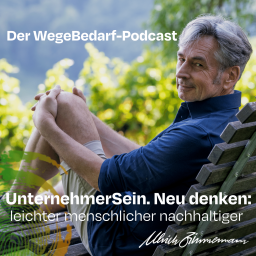 Podcast thumbnail for WegeBedarf - UnternehmerSein neu denken: Leichter menschlicher nachhaltiger.