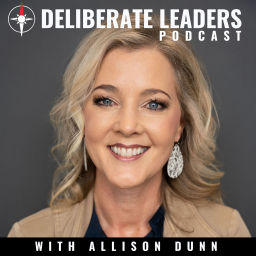 Podcast thumbnail for Deliberate Leaders Podcast with Allison Dunn