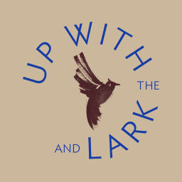 Podcast thumbnail for Up With The Lark And