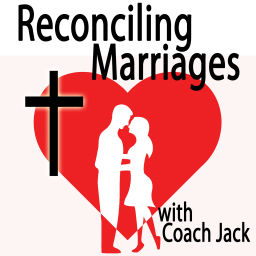 Podcast thumbnail for Reconciling Marriages with Coach Jack
