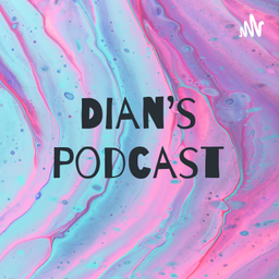 Podcast thumbnail for Dian's Podcast