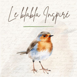 Podcast thumbnail for Le Blabla Inspiré