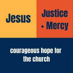 Podcast thumbnail for Jesus, Justice + Mercy