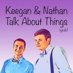Podcast thumbnail for Keegan & Nathan Talk About Things