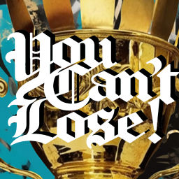Podcast thumbnail for You Can't Lose!