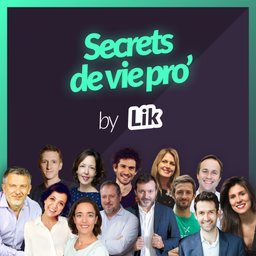 Podcast thumbnail for Lik - Secrets de vie pro'