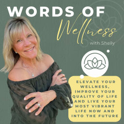 Podcast thumbnail for Words of Wellness with Shelly