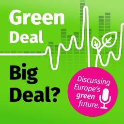 Podcast thumbnail for Green Deal - Big Deal?