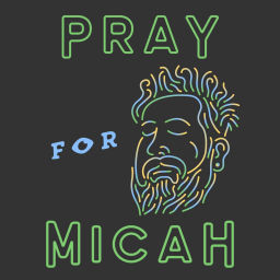 Podcast thumbnail for Pray for Micah