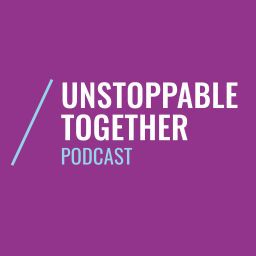 Podcast thumbnail for Unstoppable Together