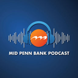 Podcast thumbnail for Mid Penn Bank Podcast