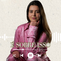 Podcast thumbnail for É Sobre Isso