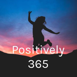 Podcast thumbnail for Positively 365: Inspire, Motivate, Support