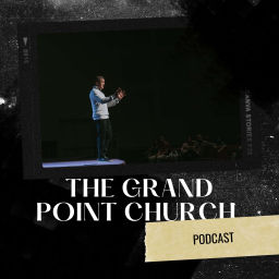 Podcast thumbnail for Grand Point Church Podcast