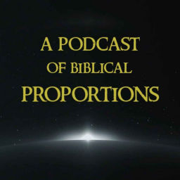 Podcast thumbnail for A Podcast of Biblical Proportions