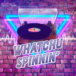 Podcast thumbnail for Whatchu Spinnin'?