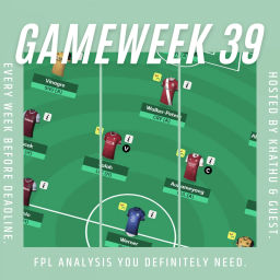 Podcast thumbnail for Gameweek 39
