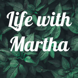 Podcast thumbnail for Life with Martha