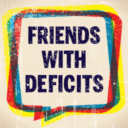 Podcast thumbnail for Friends With Deficits