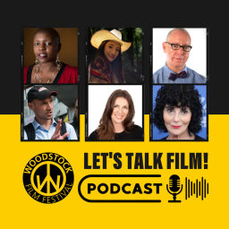 Podcast thumbnail for Woodstock Film Festival LET'S TALK FILM! Podcast