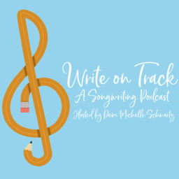 Podcast thumbnail for Write on Track: A Songwriting Podcast