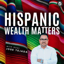 Podcast thumbnail for Hispanic Wealth Matters
