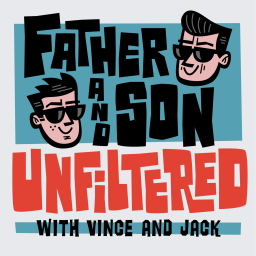 Podcast thumbnail for Father and Son Unfiltered