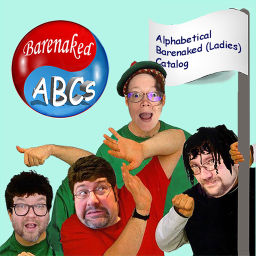 Podcast thumbnail for Barenaked ABCs - Alphabetical Barenaked Ladies Catalog