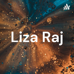 Podcast thumbnail for Liza Raj