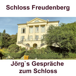 Podcast thumbnail for Schloss Freudenberg / Jörg`s Gespräche zum Schloss