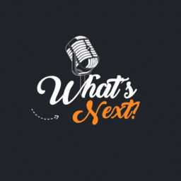 Podcast thumbnail for What’s Next