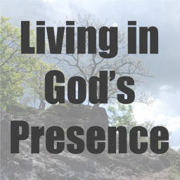 Podcast thumbnail for Living in God’s Presence