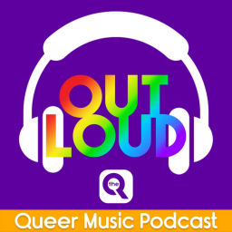 Podcast thumbnail for OUT LOUD Queer Music Podcast