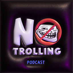 Podcast thumbnail for No Trolling Podcast
