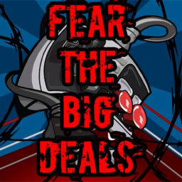 Podcast thumbnail for Fear The Big Deals