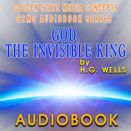 Podcast thumbnail for GSMC Audiobook Series: God, the Invisible King by H.G. Wells