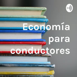 Podcast thumbnail for Economía para conductores