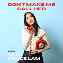 Podcast thumbnail for Dont Make Me Call Her