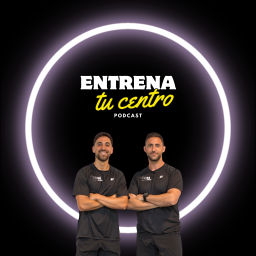 Podcast thumbnail for Entrena tu centro