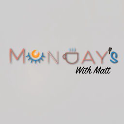 Podcast thumbnail for Mondays With Matt Podcast