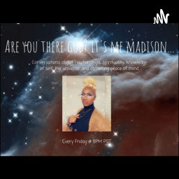 Podcast thumbnail for Are You There God? It's Me Madison...