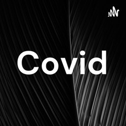 Podcast thumbnail for Covid